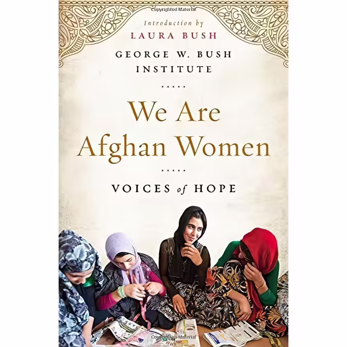 کتاب زبان اصلی We Are Afghan Women اثر George W Bush InstituteLaura Bush