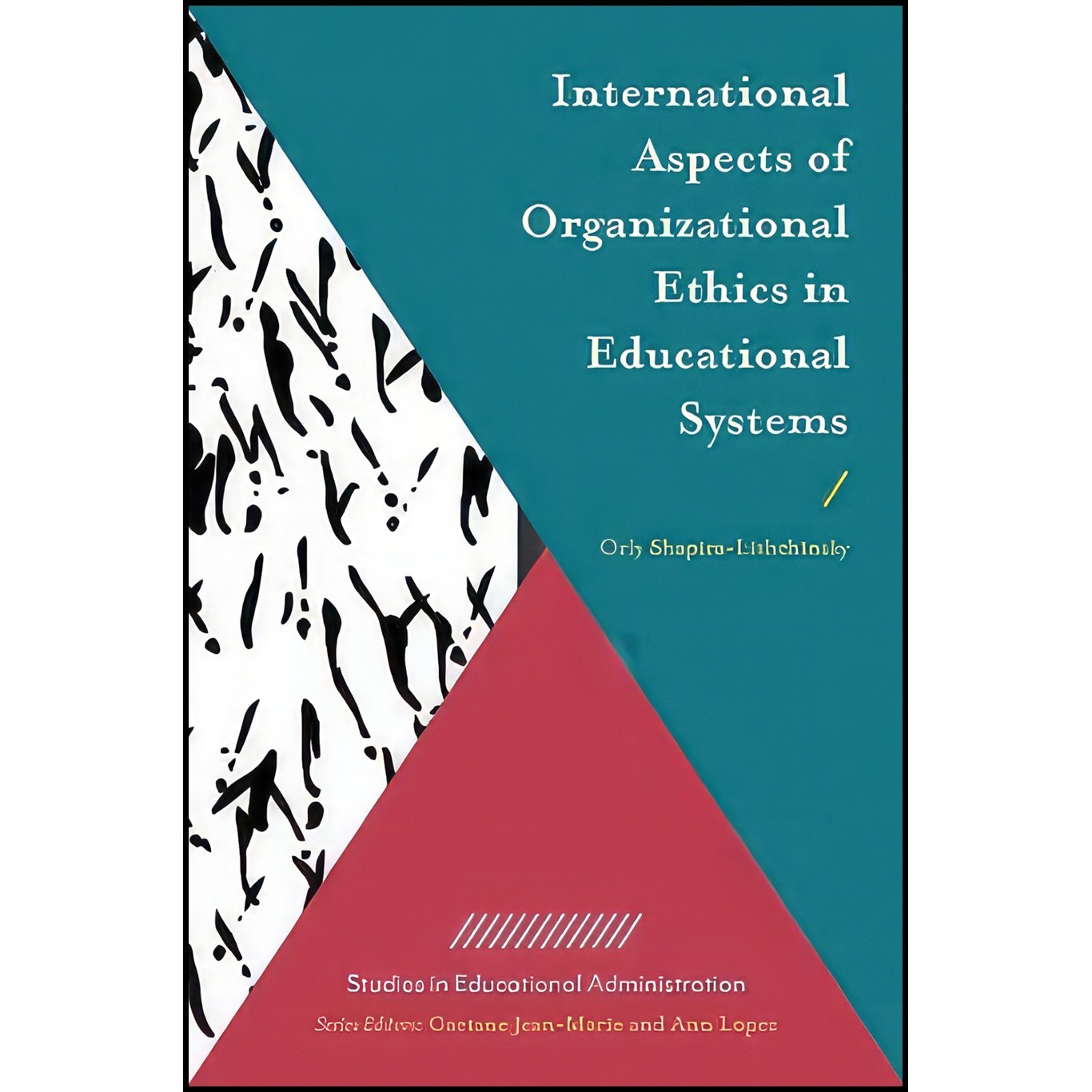 کتاب زبان اصلی International Aspects of Organizational Ethics in Educational Sys