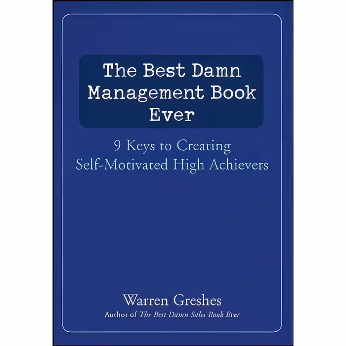 کتاب زبان اصلی The Best Damn Management Book Ever اثر Warren Greshes