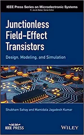 󾕇 دانلود کتاب Junctionless Field-Effect Transistors - Design Modeling and Simulation - دانلود کتاب های دانشگاهی