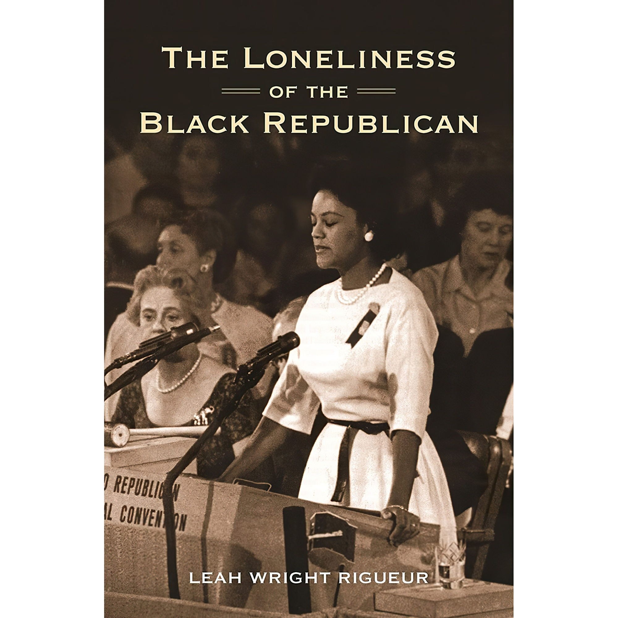 کتاب زبان اصلی The Loneliness of the Black Republican اثر Leah Wright Rigueur