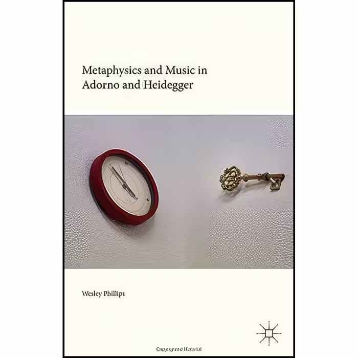 کتاب زبان اصلی Metaphysics and Music in Adorno and Heidegger اثر nan
