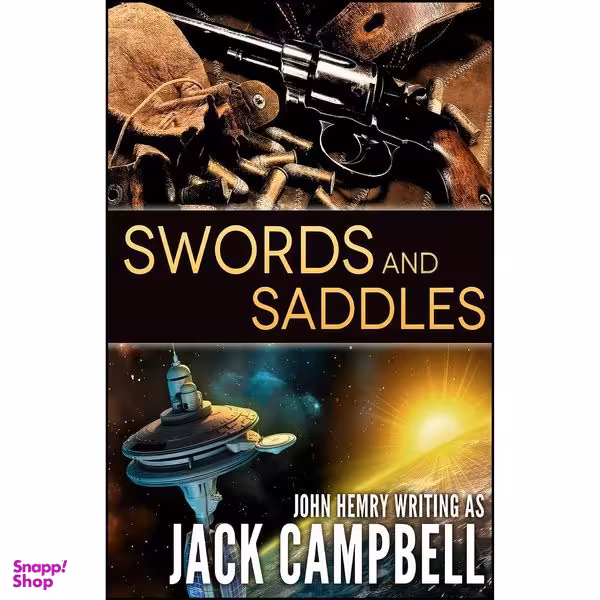 کتاب Swords and Saddles اثر Jack Campbell انتشارات تازه ها