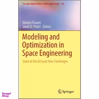 کتاب Modeling and Optimization in Space Engineering اثر جمعي از نويسندگان انتشارات Springer