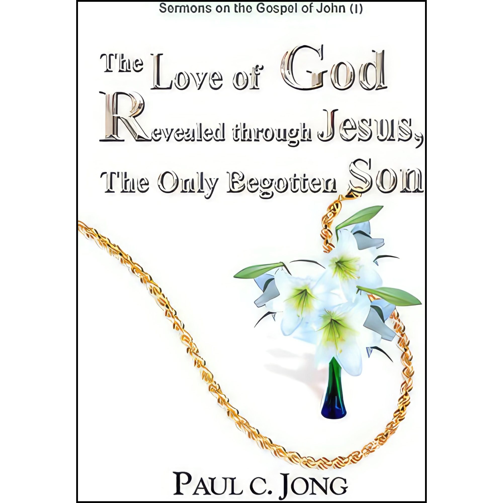 کتاب زبان اصلی The Love of God Revealed through Jesus the Only Begotten Son