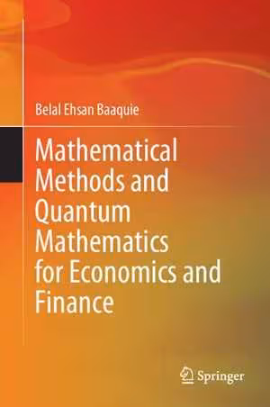[PDF] دانلود کتاب Mathematical Methods And Quantum Mathematics For Economics And Finance, 2020