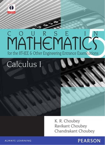  دانلود کتاب Calculus 1 - Course In Mathematics For The Iit-Jee And Other Engineering Entrance Examinations, 2011 - دانلود کتاب های دانشگاهی