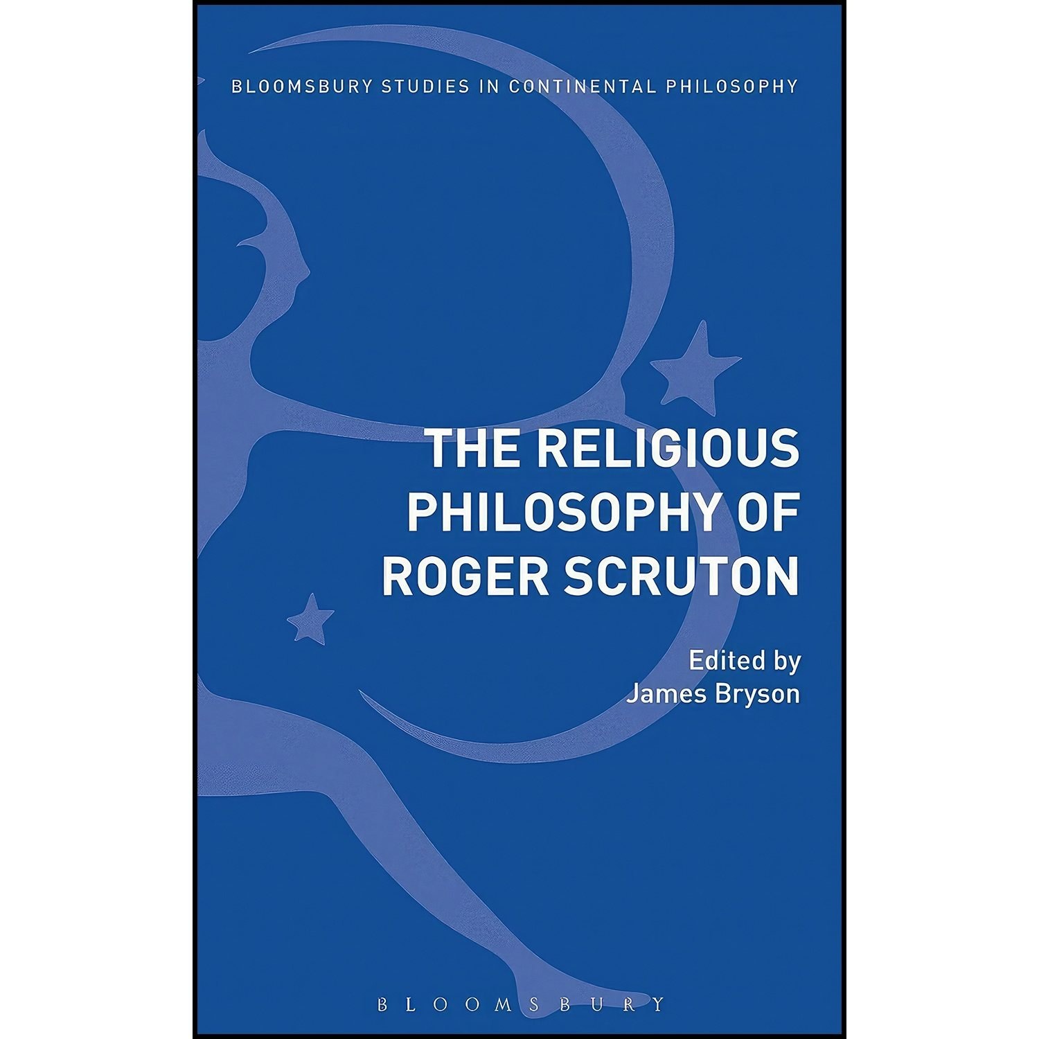 کتاب زبان اصلی The Religious Philosophy of Roger Scruton اثر James Bryson