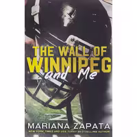 کتاب زبان اصلی The Wall of Winnipeg and Me اثر Mariana Zapata انتشارات تازه ها