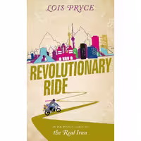 کتاب زبان اصلی Revolutionary Ride اثر Lois Pryce انتشارات Nicholas Brealey
