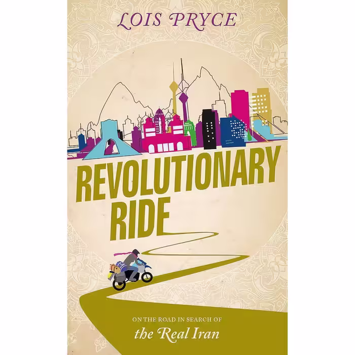 کتاب زبان اصلی Revolutionary Ride اثر Lois Pryce انتشارات Nicholas Brealey