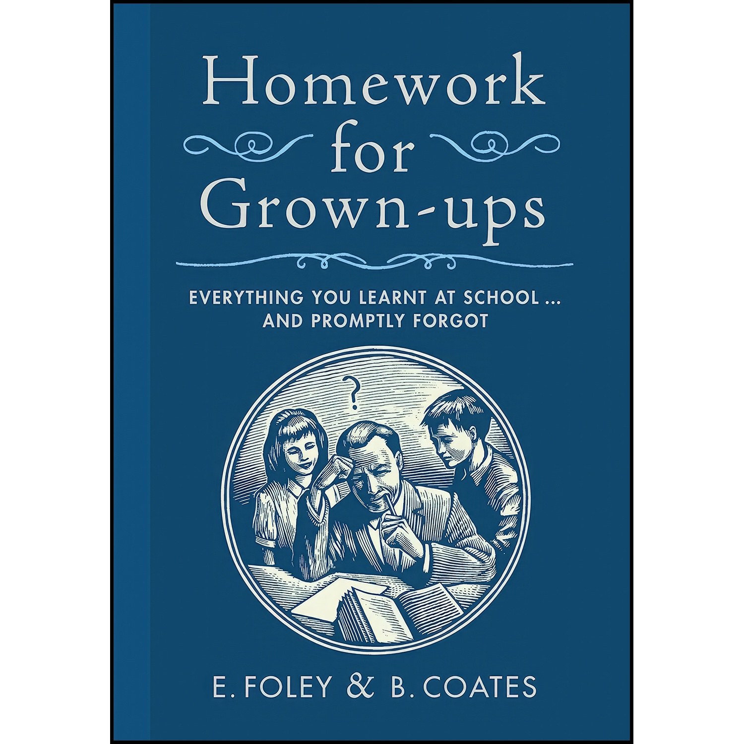 کتاب زبان اصلی Homework for Grownups اثر E Foley and B Coates