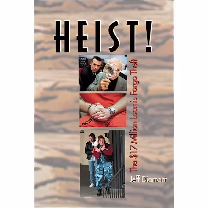 کتاب زبان اصلی Heist The  Million Loomis Fargo Theft اثر Jeff Diamant