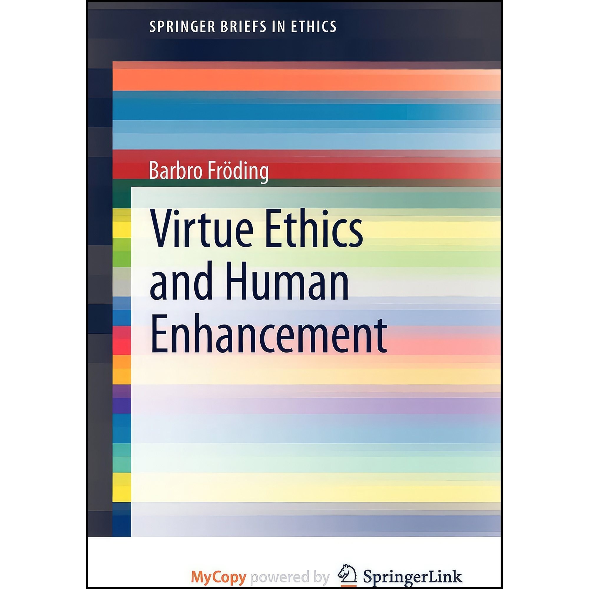 کتاب زبان اصلی Virtue Ethics and Human Enhancement اثر Barbro Froumlding