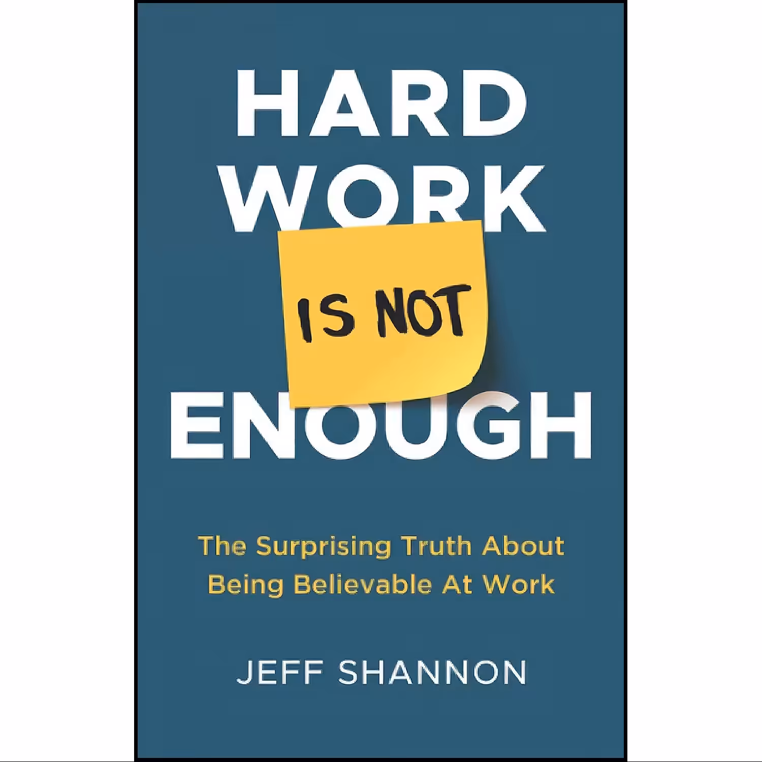 کتاب زبان اصلی Hard Work Is Not Enough اثر Jeff Shannon