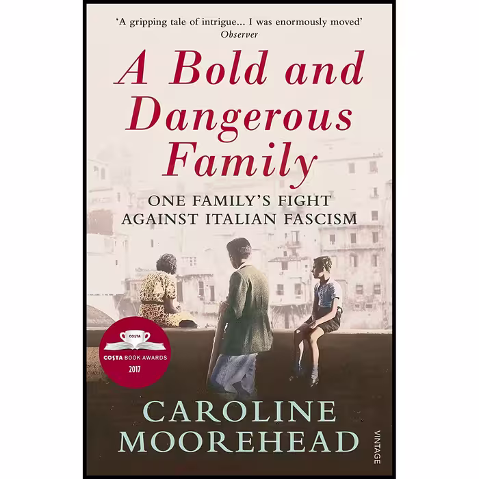 کتاب زبان اصلی Bold and Dangerous Family اثر Caroline Moorehead انتشارات Vintage