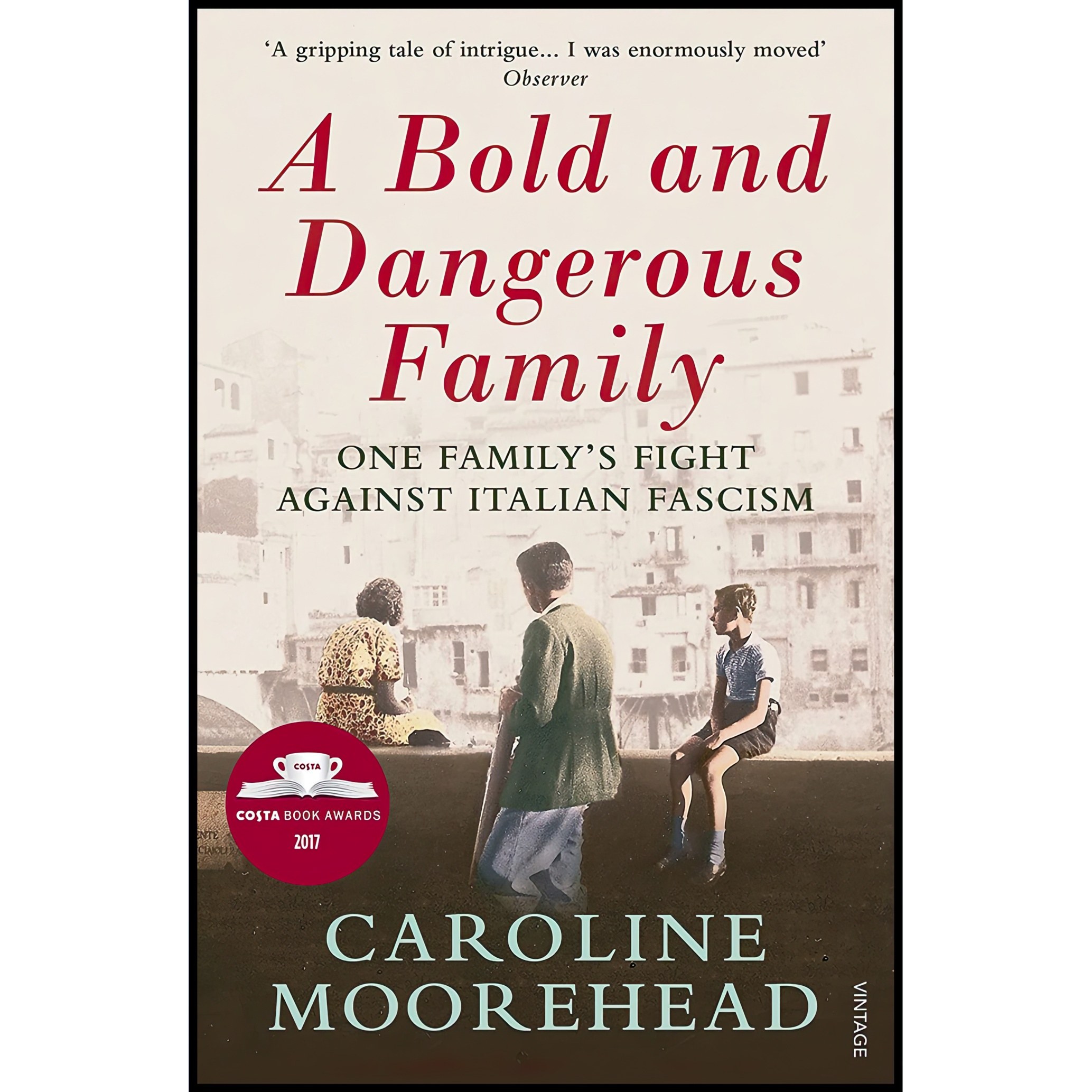 کتاب زبان اصلی Bold and Dangerous Family اثر Caroline Moorehead انتشارات Vintage