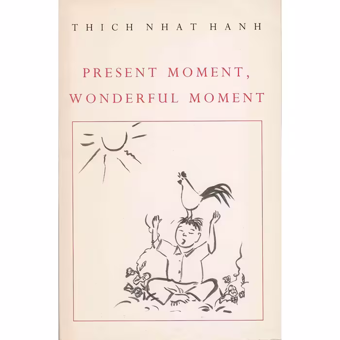 کتاب زبان اصلی Present Moment Wonderful Moment  اثر Thich Nhat Hanh