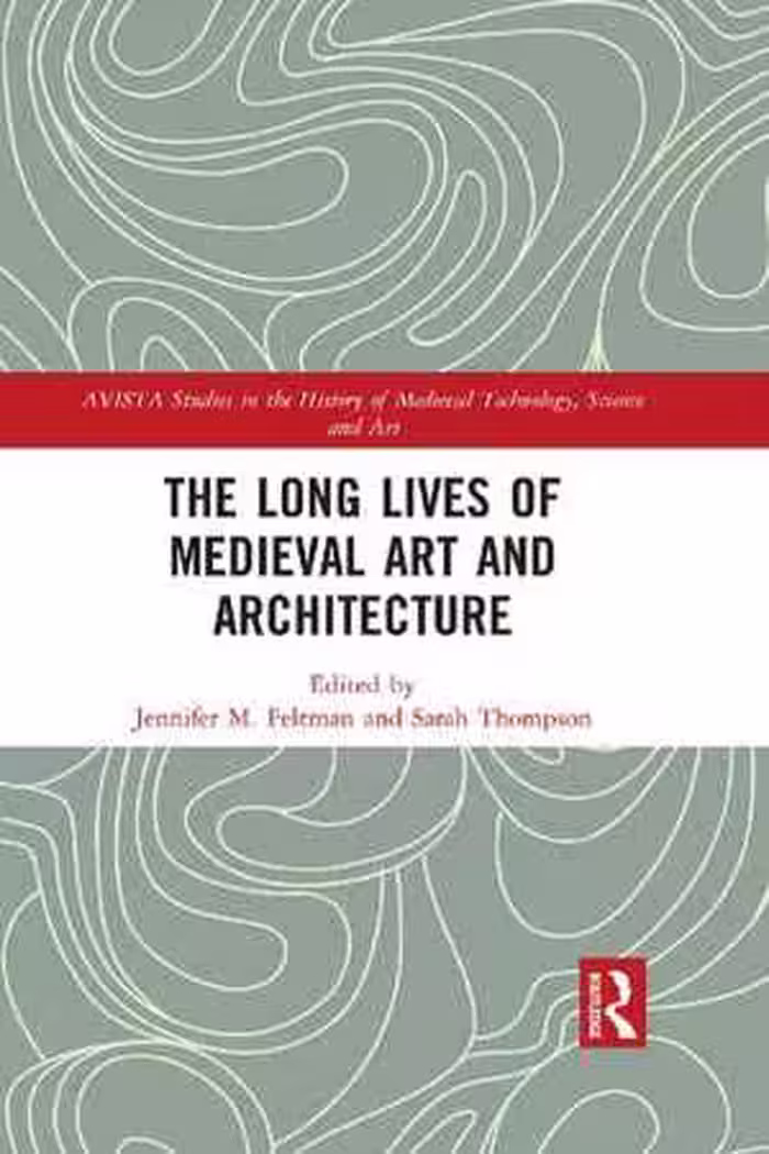[PDF] دانلود کتاب The Long Lives Of Medieval Art And Architecture - 12, 2019