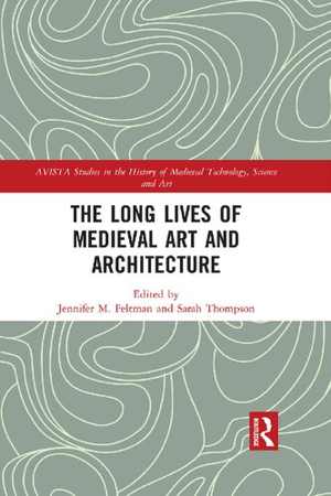 [PDF] دانلود کتاب The Long Lives Of Medieval Art And Architecture - 12, 2019