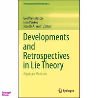 کتاب Developments and Retrospectives in Lie Theory اثر جمعي از نويسندگان انتشارات Springer