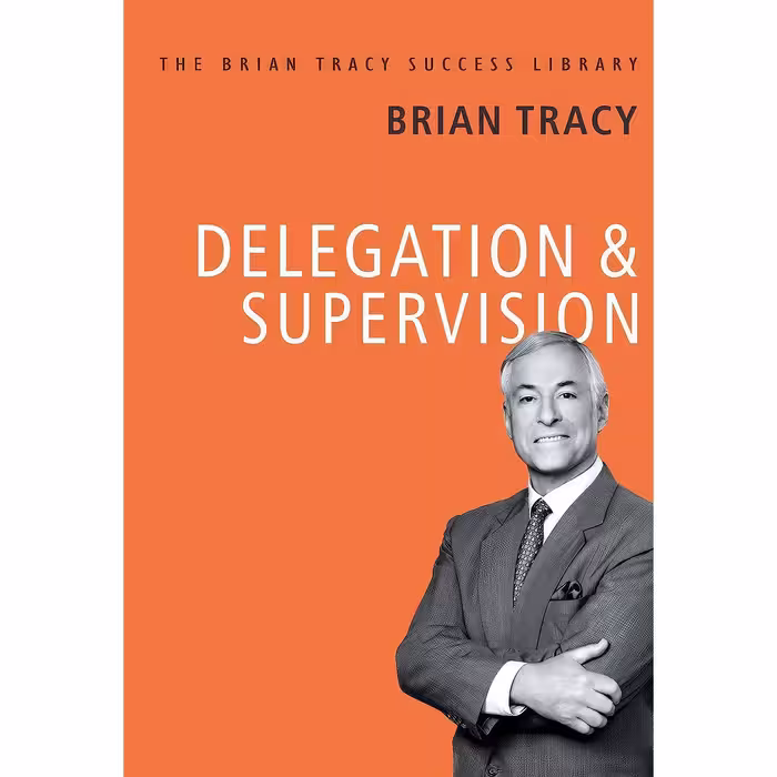 کتاب زبان اصلی Delegation And Supervision اثر Brian Tracy