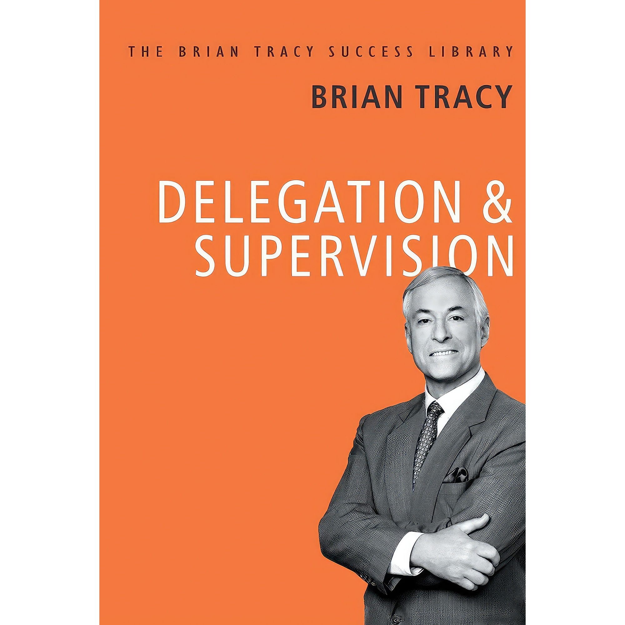 کتاب زبان اصلی Delegation And Supervision اثر Brian Tracy