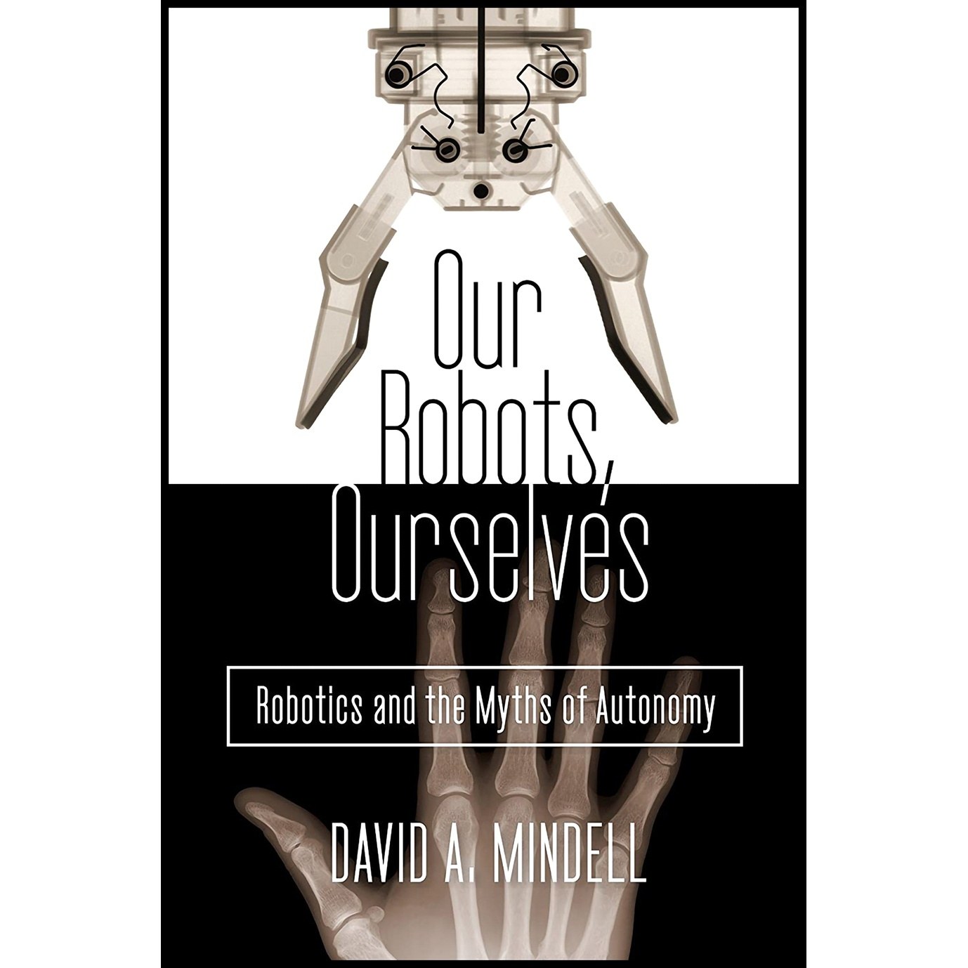 کتاب زبان اصلی Our Robots Ourselves اثر David A Mindell انتشارات Viking