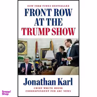 کتاب Front Row at the Trump Show اثر Jonathan Karl انتشارات Dutton