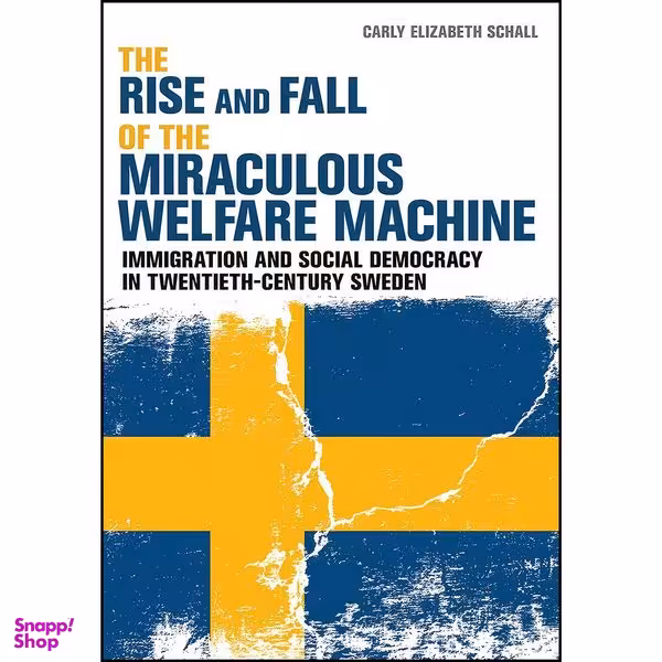 کتاب The Rise and Fall of the Miraculous Welfare Machine اثر Carly Elizabeth Schall انتشارات ILR Press