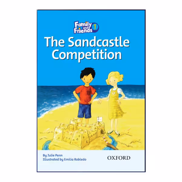 کتاب Family and Friends 1 The Sandcastle Competition اثر Julie Penn انتشارات OXFORD