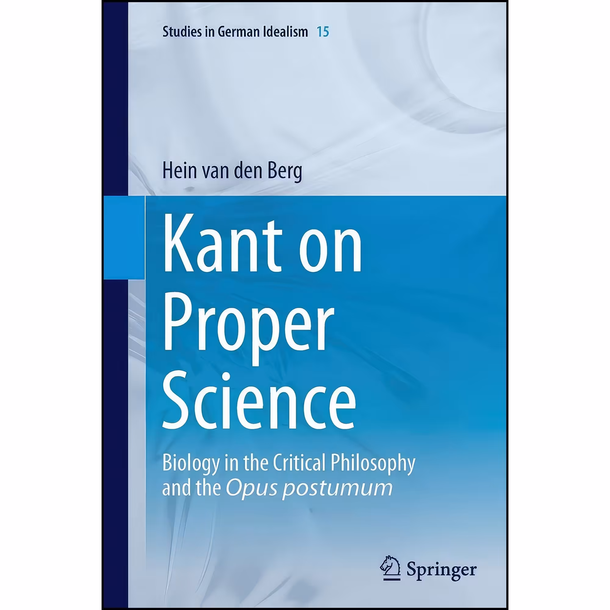 کتاب زبان اصلی Kant on Proper Science اثر Hein van den Berg انتشارات Springer