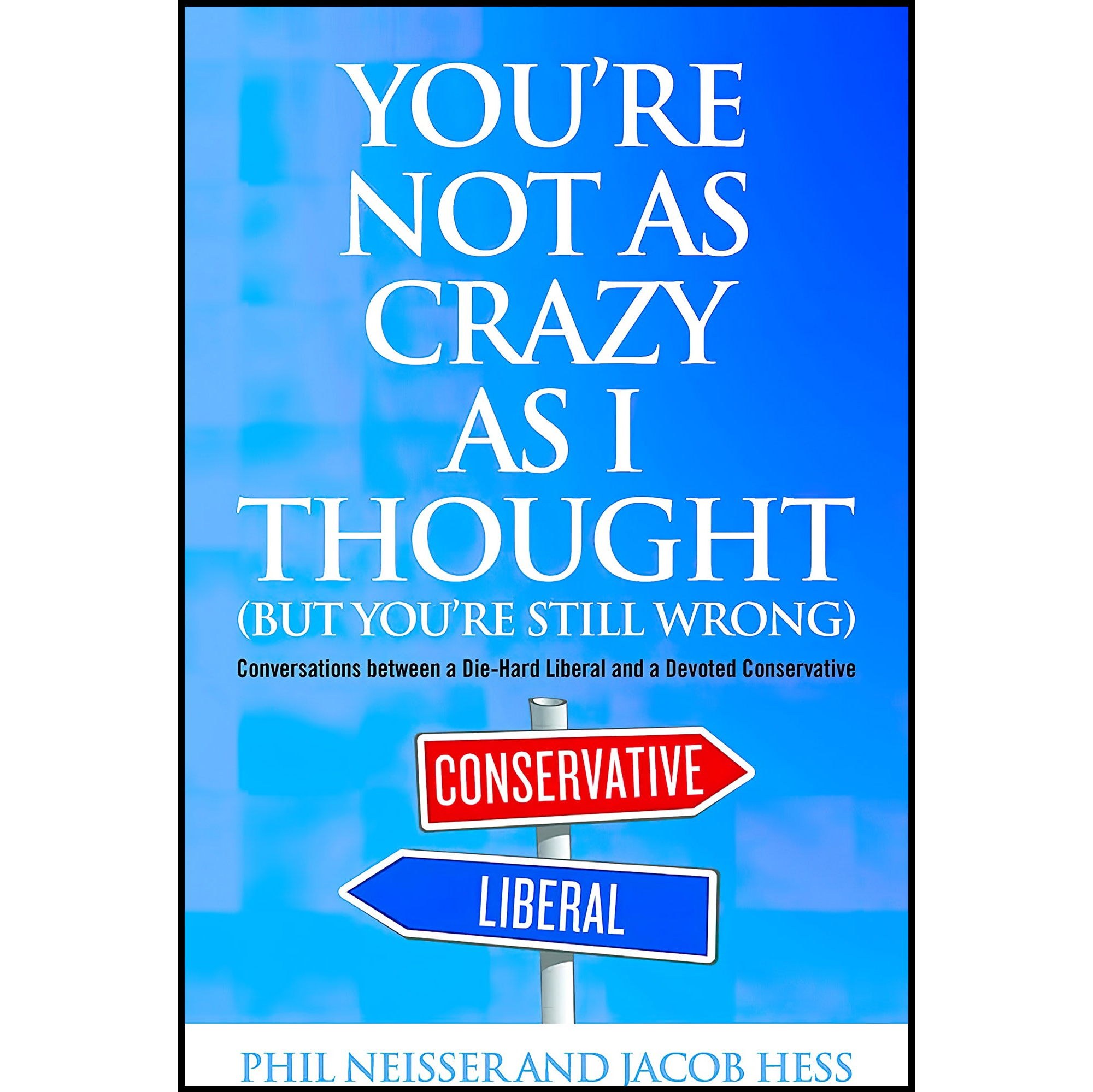 کتاب زبان اصلی Youre Not as Crazy as I Thought But Youre Still Wrong
