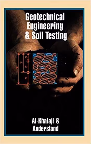 󾕇 دانلود کتاب Al-Khafaji A. W., Geotechnical Engineering and Soil Testing, 1995 - دانلود کتاب های دانشگاهی