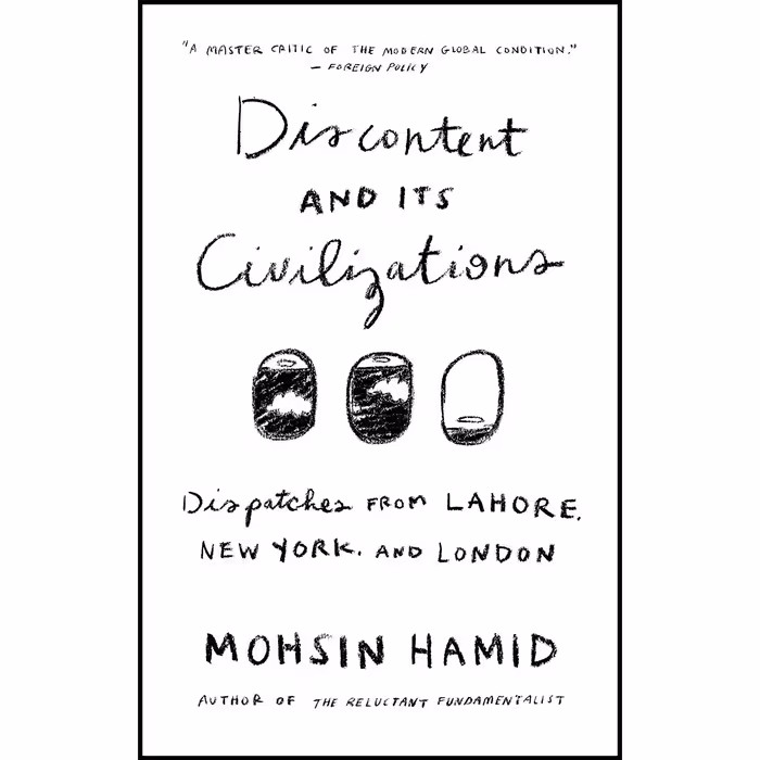 کتاب زبان اصلی Discontent and Its Civilizations اثر Mohsin Hamid