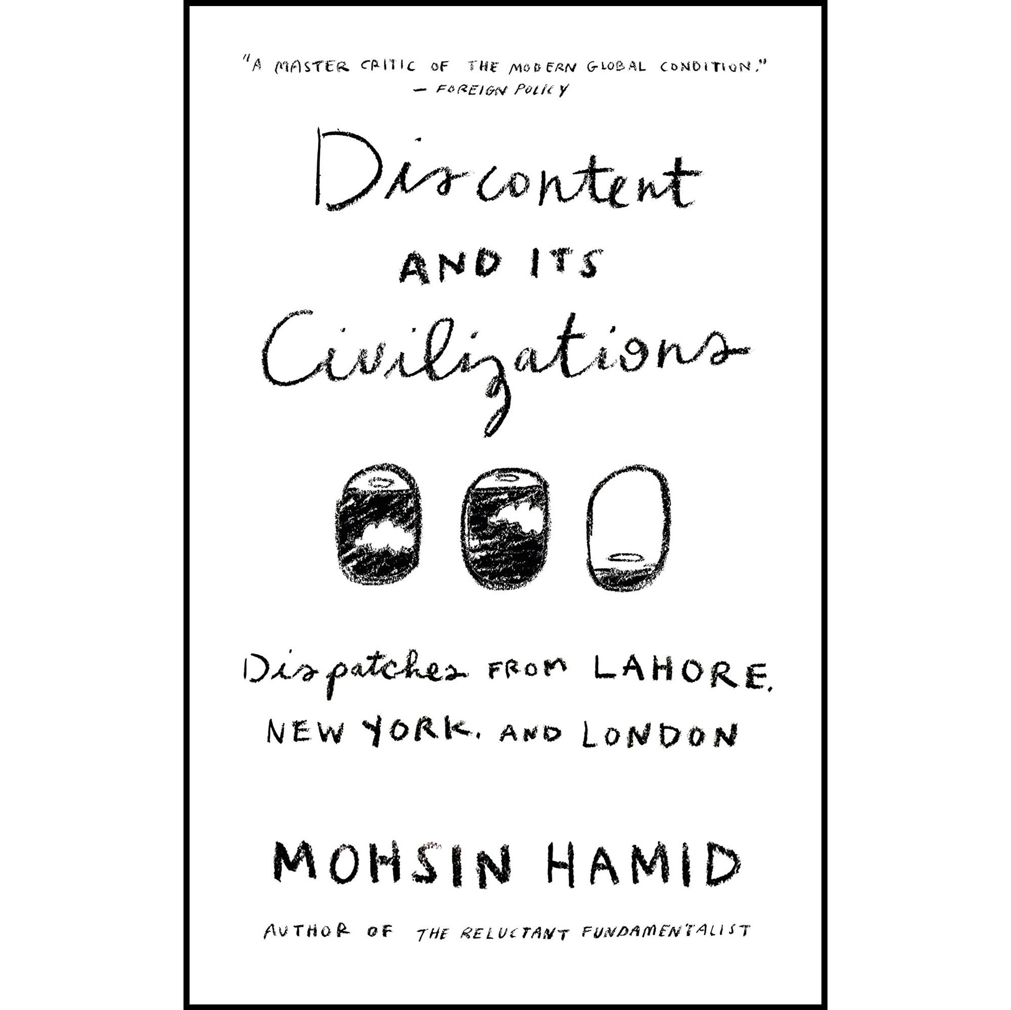کتاب زبان اصلی Discontent and Its Civilizations اثر Mohsin Hamid