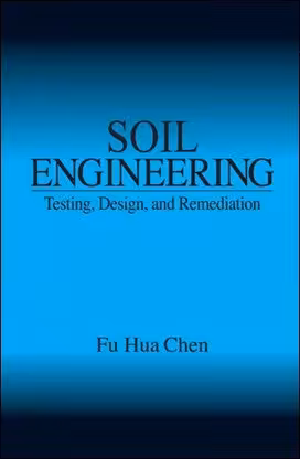 󾕇 Chen F. H., Soil Engineering - Testing, Design, and Remediation, 1999 - دانلود کتاب های دانشگاهی