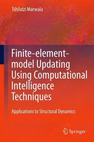 󾕇 دانلود کتاب Finite-Element-Model Updating Using Computional Intelligence Techniques - Applications To Structural Dynamics, 2010 - دانلود کتاب های دانشگاهی