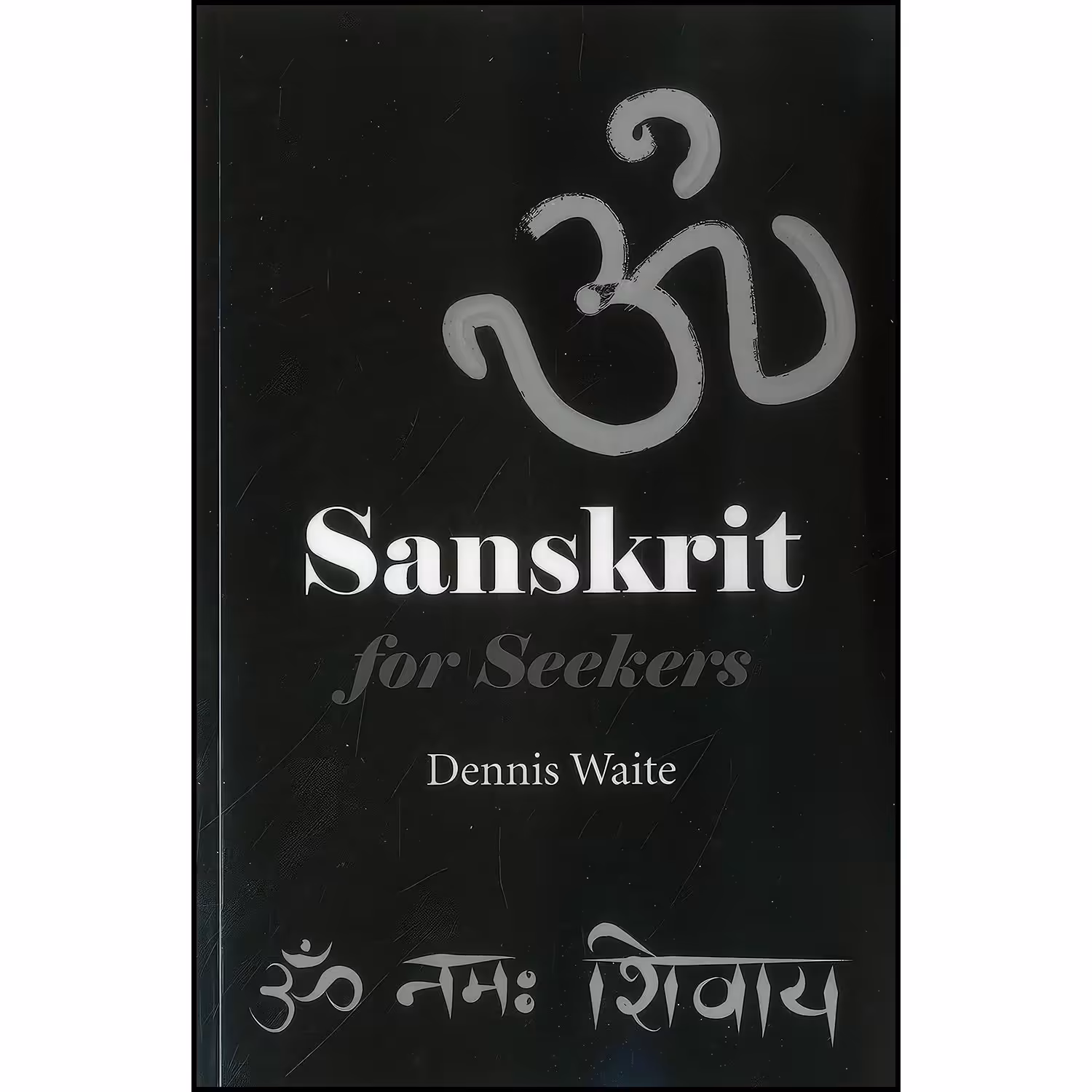 کتاب زبان اصلی Sanskrit for Seekers اثر Dennis Waite انتشارات Mantra Books