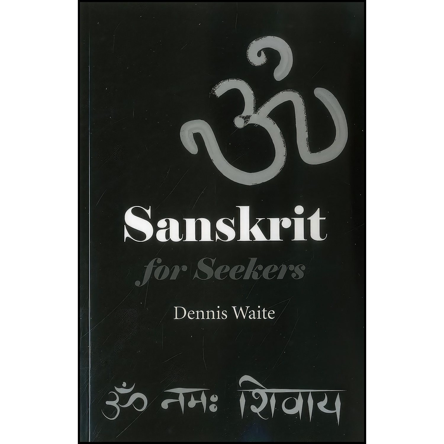 کتاب زبان اصلی Sanskrit for Seekers اثر Dennis Waite انتشارات Mantra Books