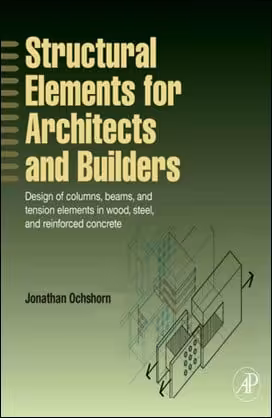 󾕇 Ochshorn J., Structural Elements for Architects and Builders, 2010 - دانلود کتاب های دانشگاهی