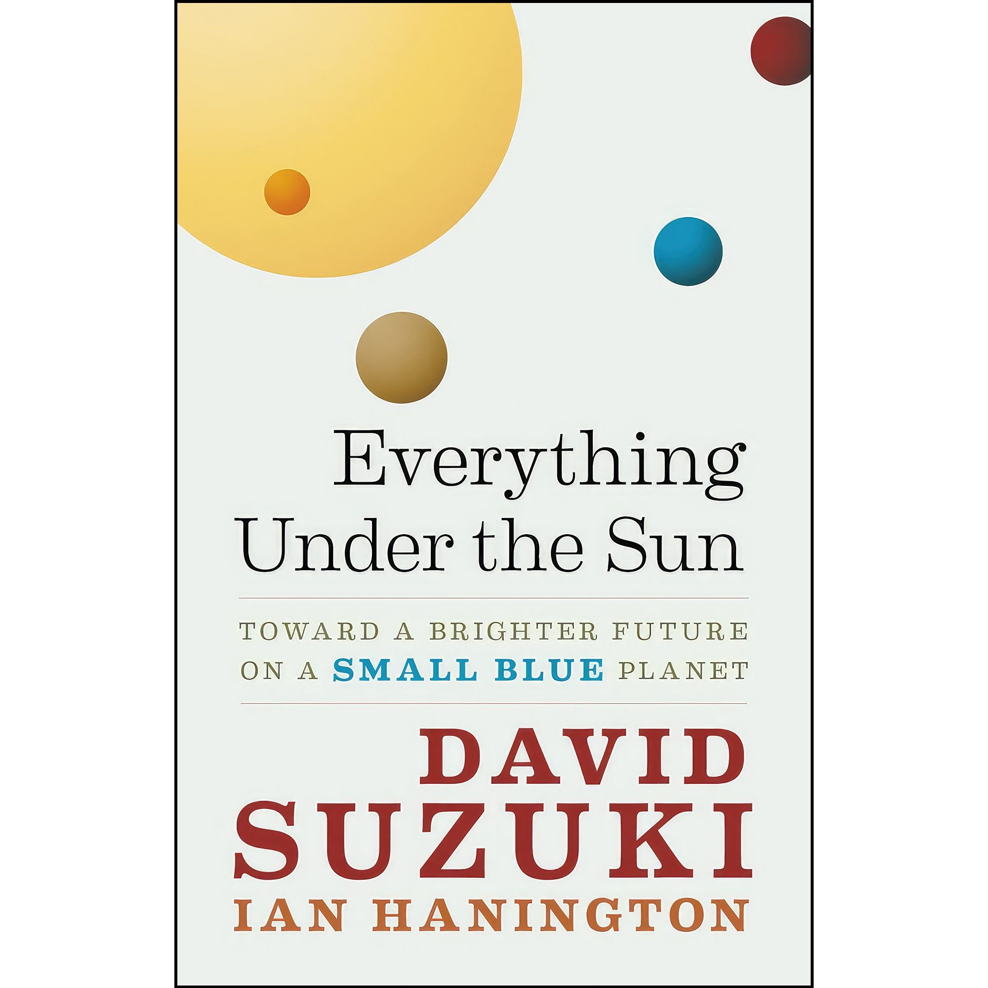 کتاب زبان اصلی Everything Under the Sun اثر David Suzuki and Ian Hanington
