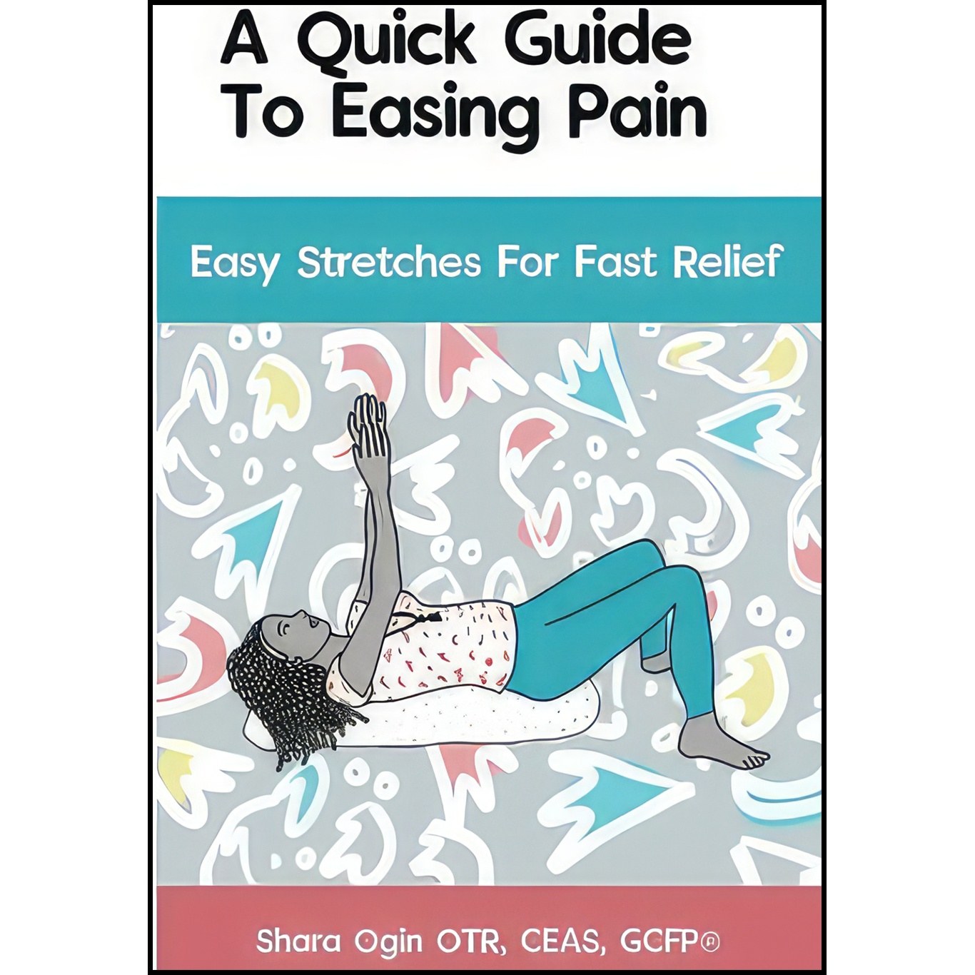 کتاب زبان اصلی A Quick Guide to Easing Pain اثر جمعی از نویسندگان