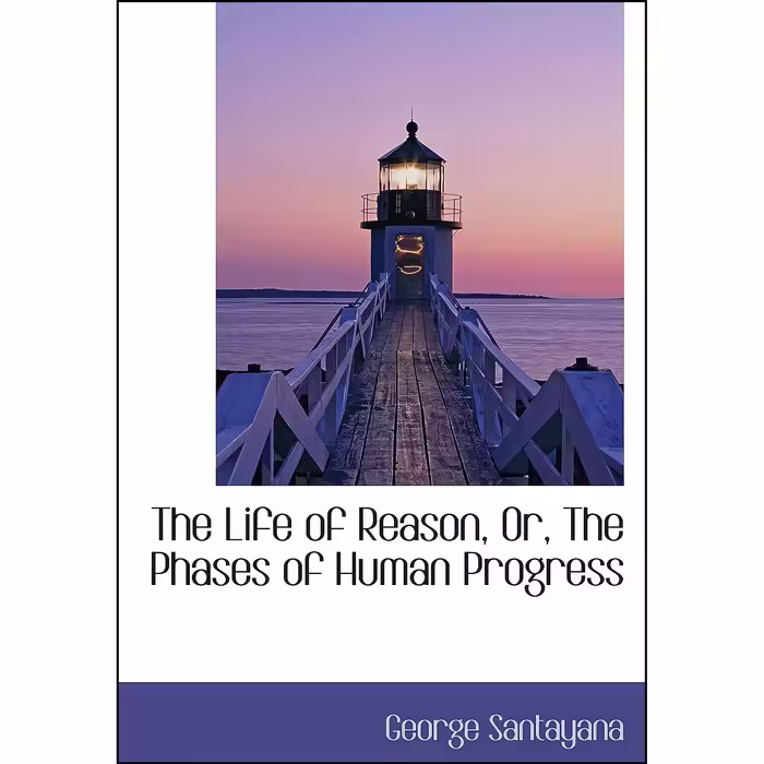 کتاب زبان اصلی The Life of Reason Or The Phases of Human Progress