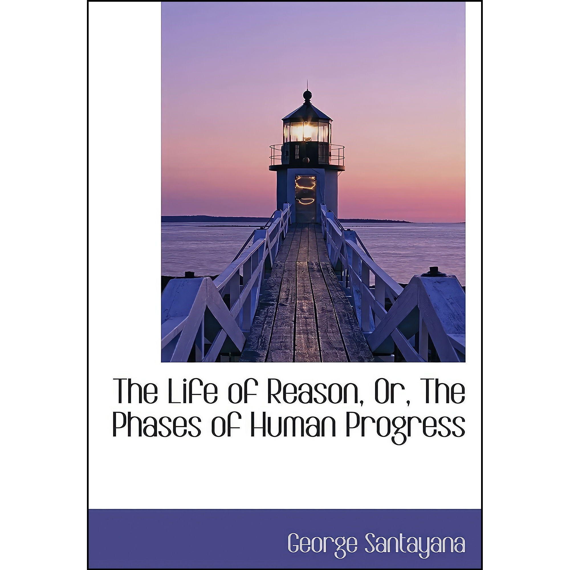 کتاب زبان اصلی The Life of Reason Or The Phases of Human Progress