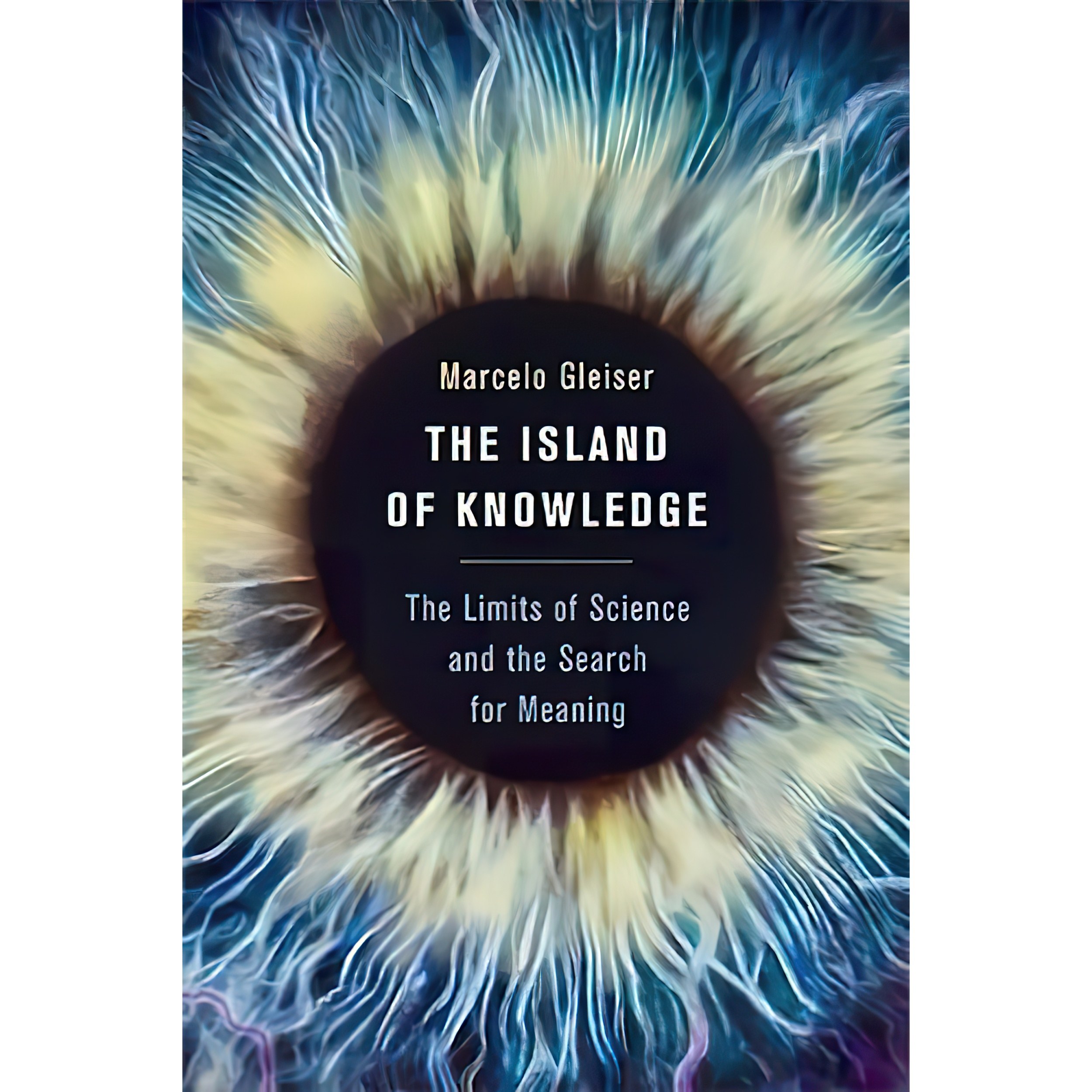 کتاب زبان اصلی The Island of Knowledge اثر Marcelo Gleiser and Marcelo Gleiser