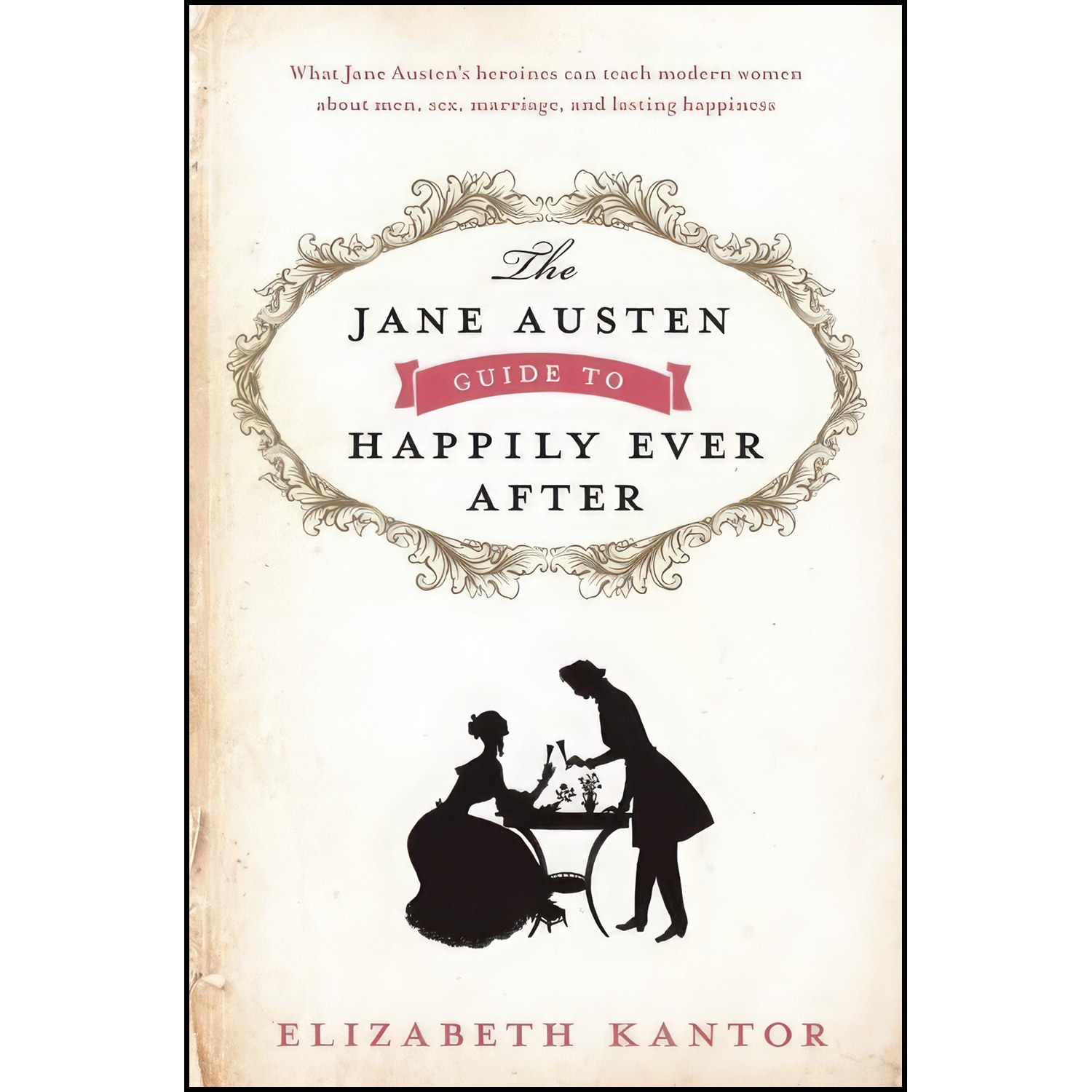 کتاب زبان اصلی The Jane Austen Guide to Happily Ever After اثر Elizabeth Kantor