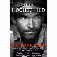 کتاب زبان اصلی Spain In Our Hearts اثر Adam Hochschild انتشارات PAN