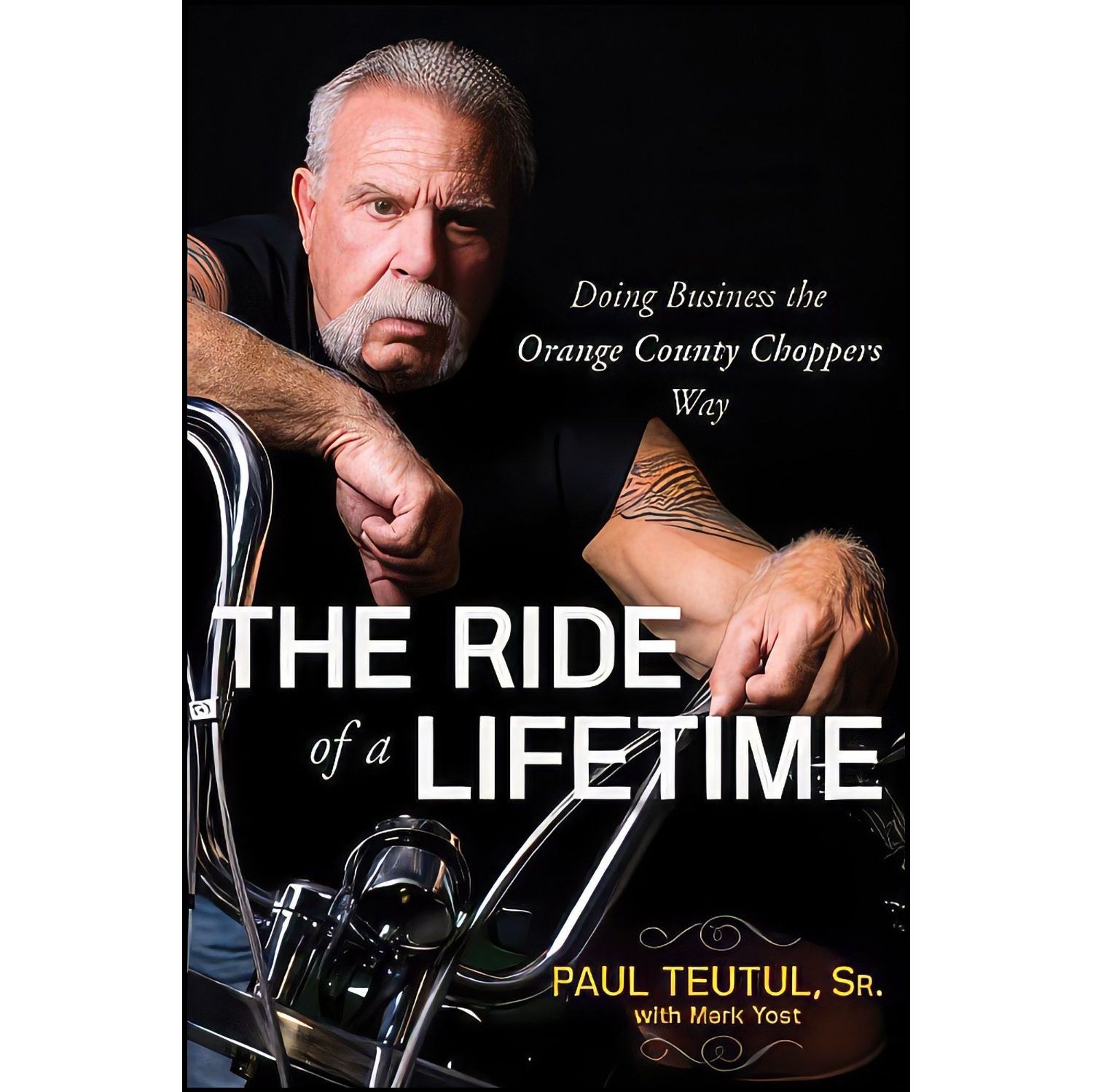 کتاب زبان اصلی The Ride of a Lifetime اثر Mark Yost and Paul Teutul Sr