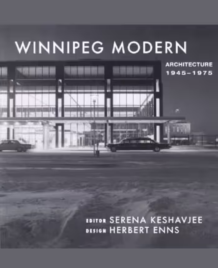 󾕇 دانلود کتاب Winnipeg Modernism - Mid-Century Modernist Architecture, 1945 To 1975, 2006 - دانلود کتاب های دانشگاهی